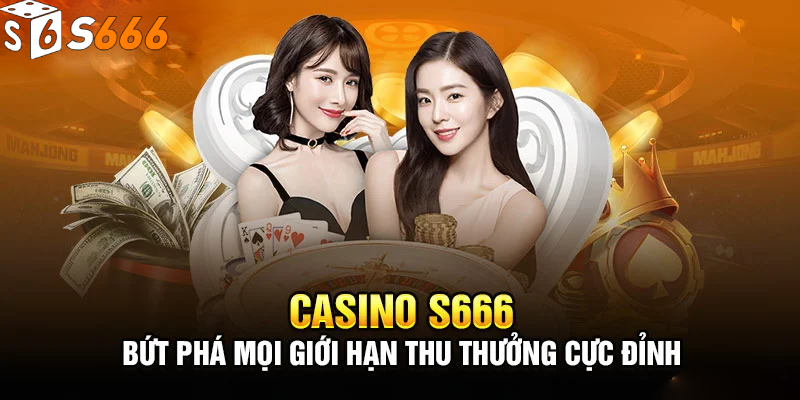 Các trò chơi đa dạng và hấp dẫn tại Casino S666